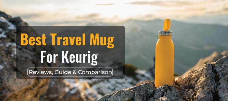 best travel mug for keurig