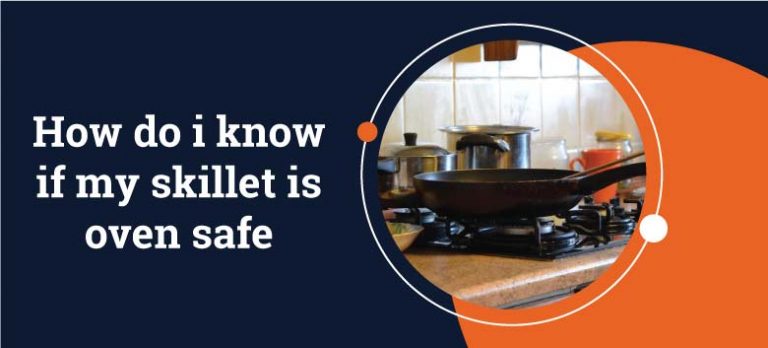 How Do I Know if My Skillet Is Oven Safe