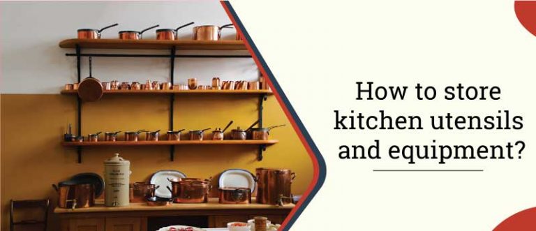 How to Store Kitchen Utensils and Equipment
