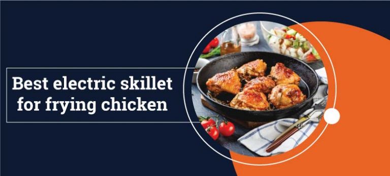 best-electric-skillet-for-frying-chicken