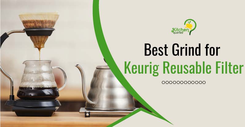 Best-Grind-for-Keurig-Reusable-Filter