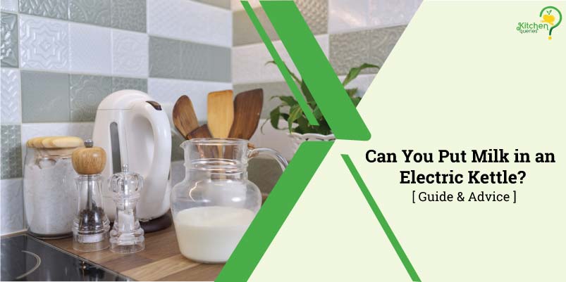 can-you-put-milk-in-electirc-kettle