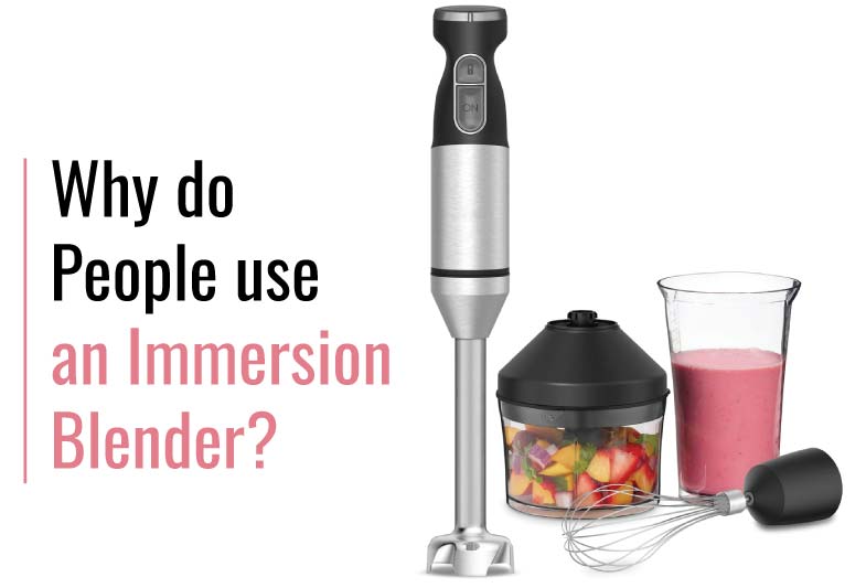 Why do People use an Immersion Blender