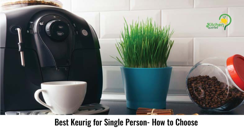 Best Keurig for Single Person