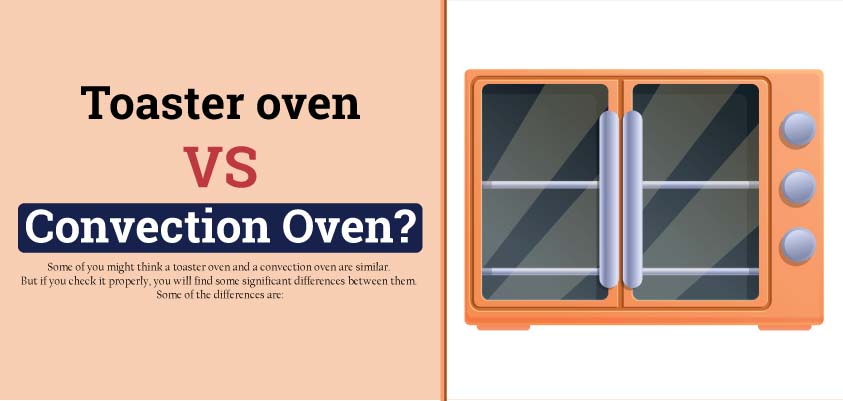 Toaster oven vs convection oven