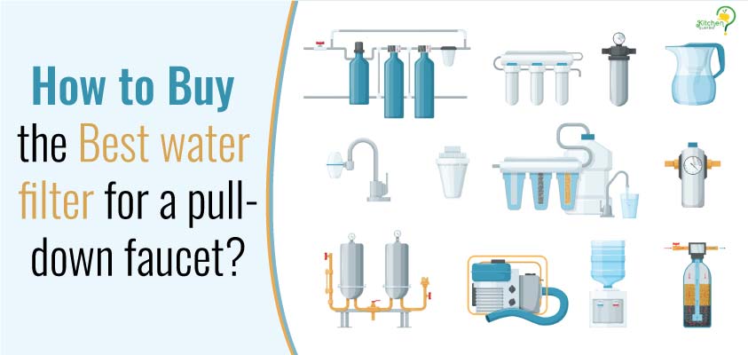 How-to-Buy-the-Best-water-filter-for-a-pull-down-faucet.jpg