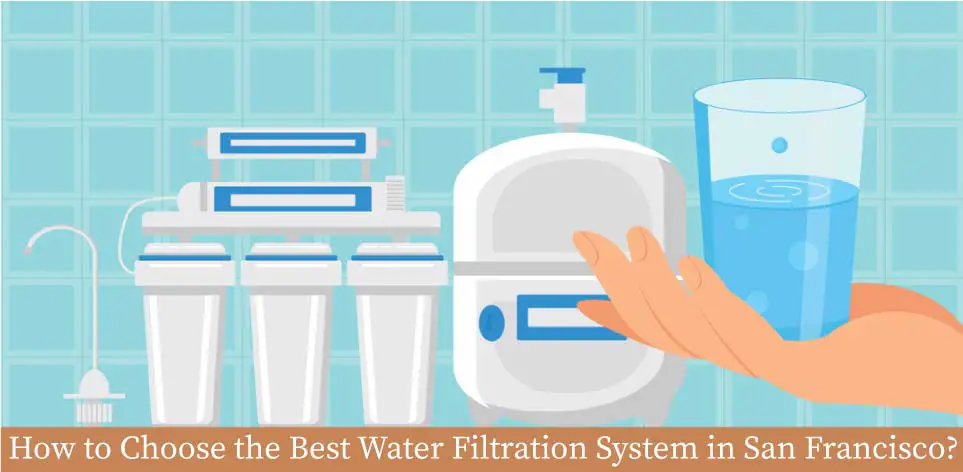 How-to-choose-the-Best-water-Filtration-System-in-San-Francisco.jpg